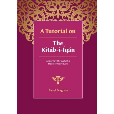 A Tutorial on the Kitab-i-Iqan
