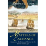 Matters of Exchange: Commerce, Medicine, and Science in the Dutch Golden Age
