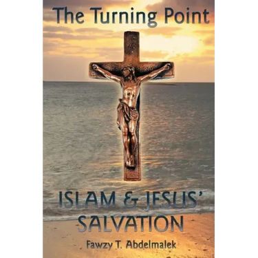 The Turning Point: Islam & Jesus Salvation