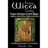 Living Wicca Today Pagan Holidays & Earth Magic: A Beginner's Guide to Traditions and Practices