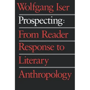 Prospecting: From Reader Response to Literary Anthropology