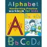 Alphabet Handwriting Practice Workbook for Kids: ABC Letter Tracing Solution for Pre K, Kindergarten and Kids Ages 3-5