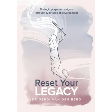 Reset Your Legacy: Strategic prayer to navigate through 12 phases of development