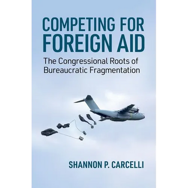 Competing for Foreign Aid: The Congressional Roots of Bureaucratic Fragmentation