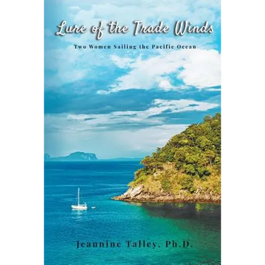 Lure of the Trade Winds: Two Women Sailing the Pacific Ocean