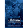 Comanche Ethnography: Field Notes of E. Adamson Hoebel, Waldo R. Wedel, Gustav G. Carlson, and Robert H. Lowie