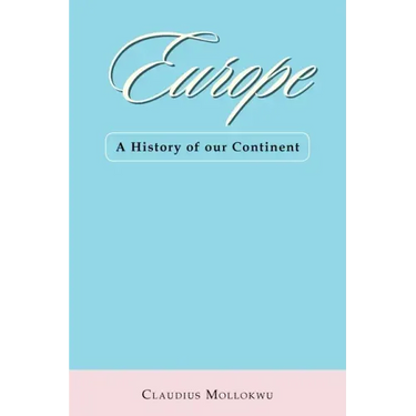 Europe: A History of Our Continent