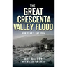 The Great Crescenta Valley Flood: New Year's Day 1934