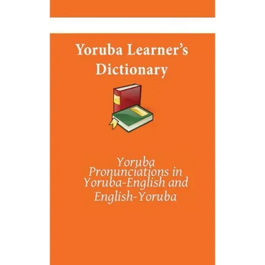 Yoruba Learner's Dictionary: Yoruba-English, English-Yoruba