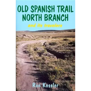 Old Spanish Trail North Branch: Stories of the Exploration of the American Southwest