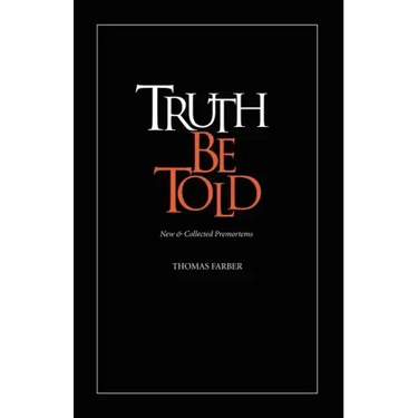 Truth Be Told: New & Collected Premortems
