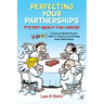 Perfecting Your Partnerships: It's Not About the Cards!: A Duplicate Bridge Player's Guide to Creating and Sustaining Great Partnerships