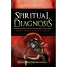 Spiritual Diagnosis: Understanding the Mystery Behind Your Misery - Spiritual Warfare and Deliverance Book