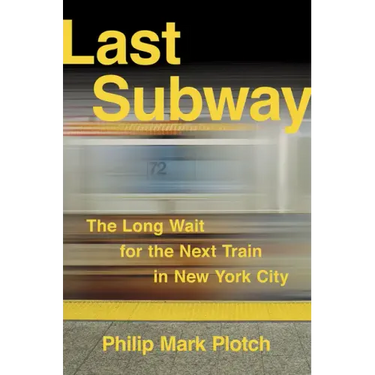 Last Subway: The Long Wait for the Next Train in New York City