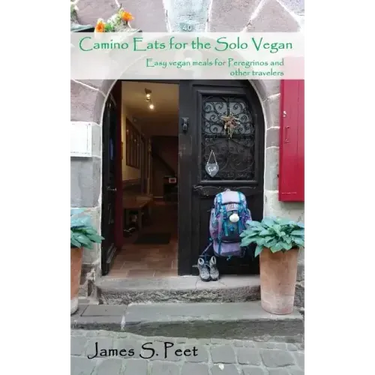 Camino Eats for the Solo Vegan: Easy vegan meals for Peregrinos and other travelers
