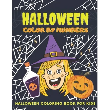 Halloween Color By Numbers: Halloween Coloring Book For Kids Ages 4-8, Colour By Number, Pumpkin, Witches, Ghosts, Bats And More