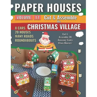 Paper Houses 17 - Christmas Village: Cut & Assemble 20 Amazing Santa Claus Houses
