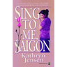 Sing to Me, Saigon