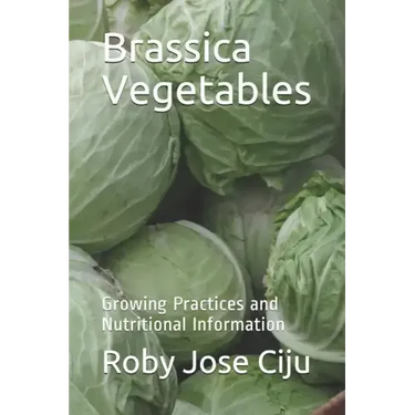 Brassica Vegetables: Growing Practices and Nutritional Information