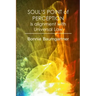 SOUL'S POINT of PERCEPTION: Is alignment with Universal Law