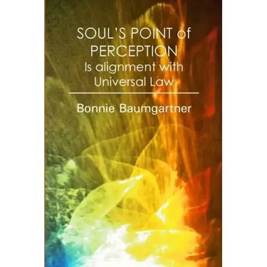 SOUL'S POINT of PERCEPTION: Is alignment with Universal Law