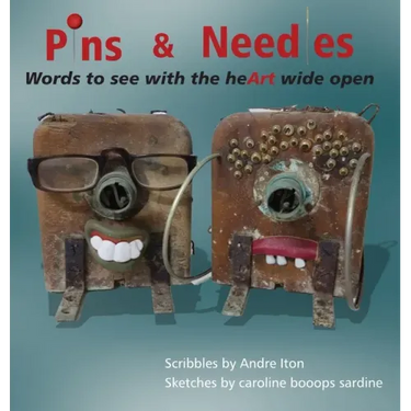 Pins and Needles: Words to see with the heArt wide open