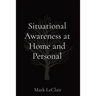 Situational Awareness at Home and Personal