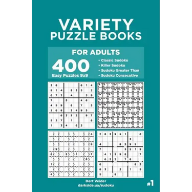 Variety Puzzle Books for Adults - 400 Easy Puzzles 9x9: Classic Sudoku, Killer Sudoku, Sudoku Greater Than, Sudoku Consecutive (Volume 1)