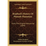 Bradford's History Of Plimoth Plantation: From The Original Manuscript (1899)