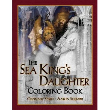 The Sea King's Daughter Coloring Book: A Grayscale Adult Coloring Book and Children's Storybook Featuring a Lovely Russian Legend