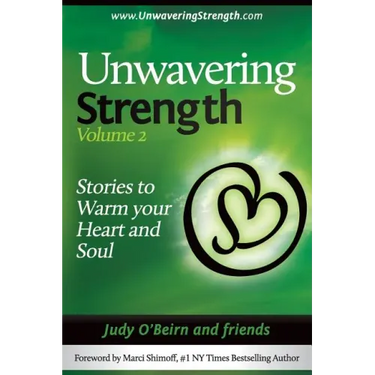 Unwavering Strength: Volume 2, Stories to Warm Your Heart and Soul