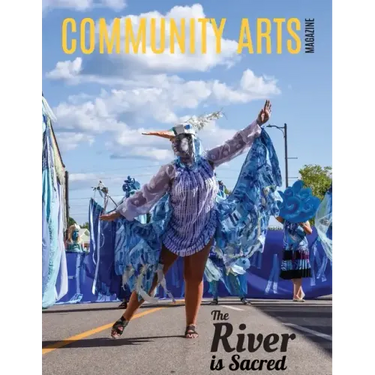 Community Arts Magazine: The River Is Sacred