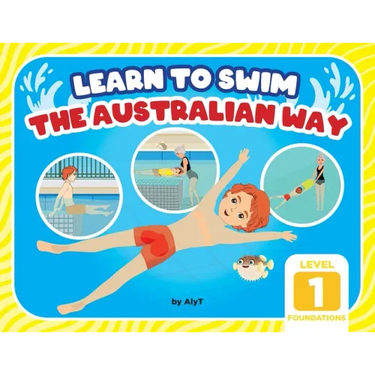 Learn To Swim The Australian Way Level 1: The Foundations