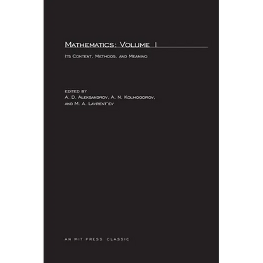 Mathematics, second edition, Volume 1: Its Contents, Methods, and Meaning