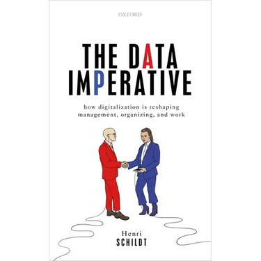 Data Imperative: How Digitalization Is Reshaping Management, Organizing, and Work