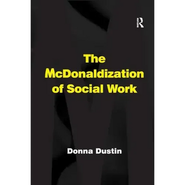 The McDonaldization of Social Work