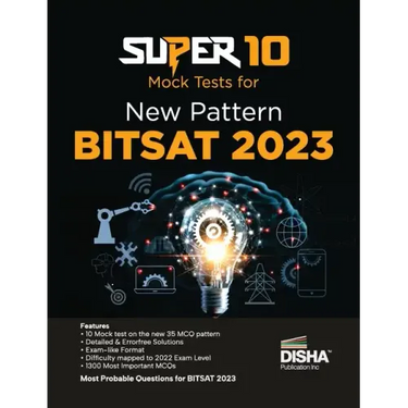 Super 10 Mock Tests for New Pattern BITSAT 2023 Physics, Chemistry, Mathematics, English & Logical Reasoning