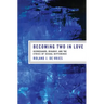 Becoming Two in Love: Kierkegaard, Irigaray, and the Ethics of Sexual Difference