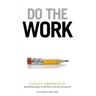 Do the Work: Overcome Resistance and Get Out of Your Own Way