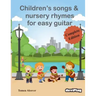 Children's Songs & Nursery Rhymes for Easy Guitar, Complete Edition.