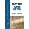Must the Young Die Too?