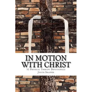 In Motion with Christ: 52 Physical Therapy Devotionals