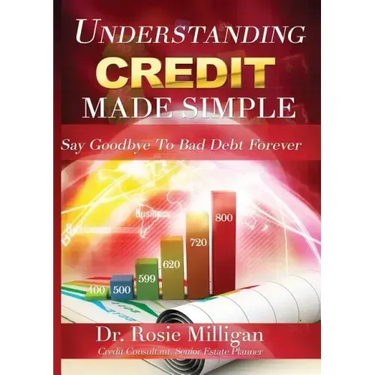 Understanding Credit Made Simple: Say Goodbye to Debt Forever