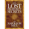 The Lost Prosperity Secrets of Napoleon Hill: Newly Discovered Advice for Success in Tough Times