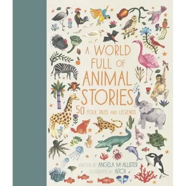 A World Full of Animal Stories: 50 Folk Tales and Legends
