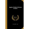 Apples of Gold in Pictures of Silver