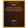 Clairvoyance and Thought-Transference and Practical Lessons in Hypnotism and Magnetism