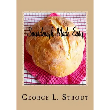 Sourdough Made Easy