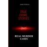 True Crime Stories: Real Murder Cases