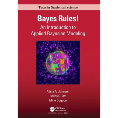 Bayes Rules!: An Introduction to Applied Bayesian Modeling